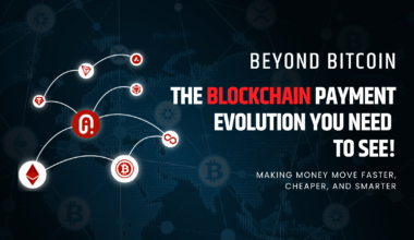 Beyond Bitcoin: The Blockchain Payment Evolution You Need to See